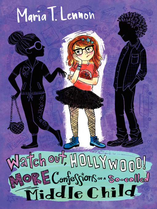 Title details for Watch Out, Hollywood!: More Confessions of a So-called Middle Child by Maria T. Lennon - Wait list